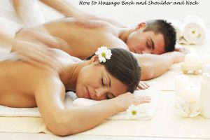 How to Massage Back and Shoulder and Neck