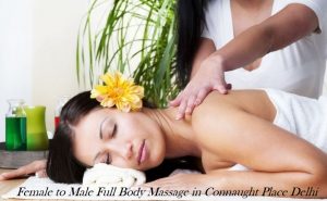 Female to Male Full Body Massage in Connaught Place Delhi