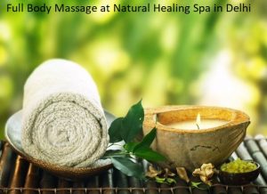 Full Body Massage at Natural Healing Spa in Delhi