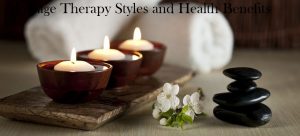 Massage Therapy Styles and Health Benefits