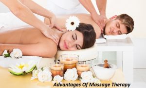 Advantages Of Massage Therapy