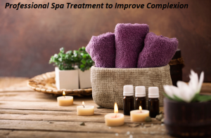 Professional Spa Treatment to Improve Complexion